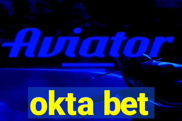 okta bet